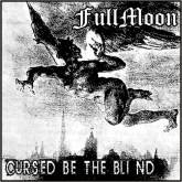 FullMoon : Cursed Be The Blind